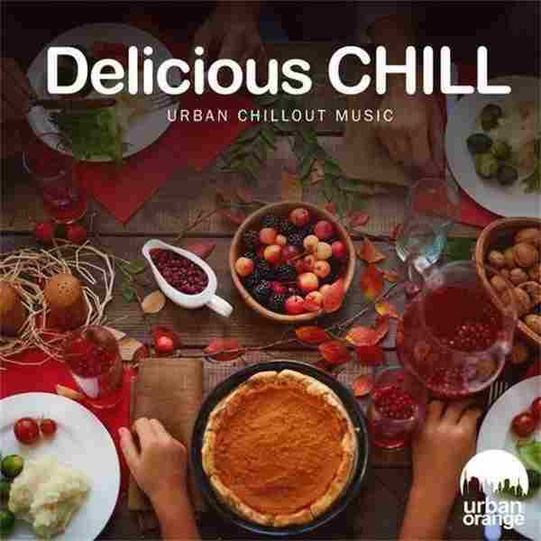 【休闲沙发】VA-2022-DeliciousChill(UrbanChilloutMusic)(FLAC)